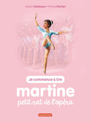 cover image of Je commence à lire avec Martine--Martine petit rat de l'opéra
